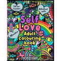 Self Love adult colouring book: Affirmations, self love reminders, motivational quotes