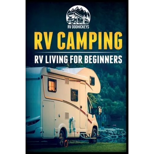 RV Camping: RV Living for Beginners