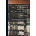 Genealogical History of Deacon Stephen Hart and his Descendants, 1632. 1875: With an Introduction of Miscellaneous Harts and Their Progenitors, as far