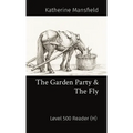 The Garden Party & The Fly: Level 500 Reader (H)