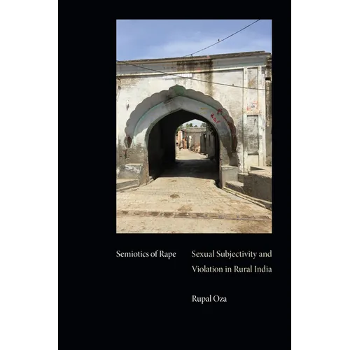 Semiotics of Rape: Sexual Subjectivity and Violation in Rural India