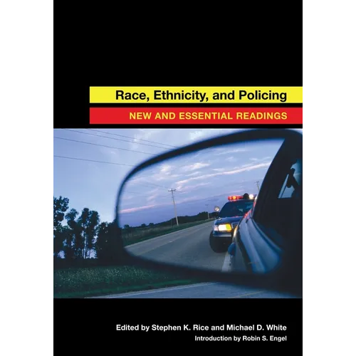 Race, Ethnicity, and Policing: New and Essential Readings