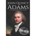 John Quincy Adams: A Life from Beginning to End