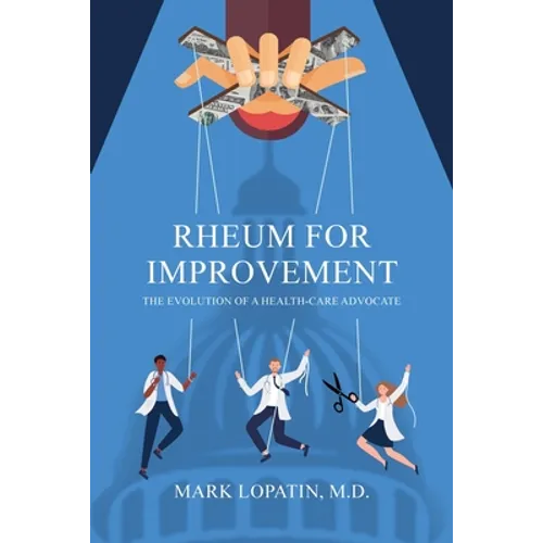 Rheum for Improvement: The Evolution of a Health-Care Advocate