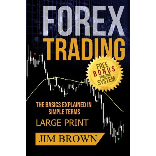 FOREX TRADING The Basics Explained in Simple Terms FREE BONUS TRADING SYSTEM: Forex, Forex for Beginners, Make Money Online, Currency Trading, Foreign