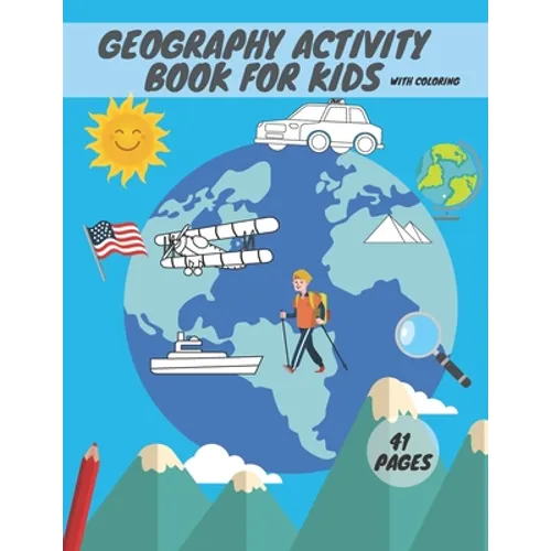 Geography activity book for kids with coloring: Geography For Kid Coloring Mazes Quizzes Maps Countries Learning