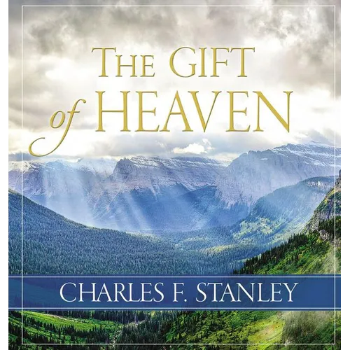 The Gift of Heaven: Exploring Hope in the Life Beyond