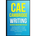 CAE Cambridge Writing: Advanced English Masterclass: (Includes Complete C1 Phrasal Verbs Masterclass)- C1 English Writing Preparation for Cam