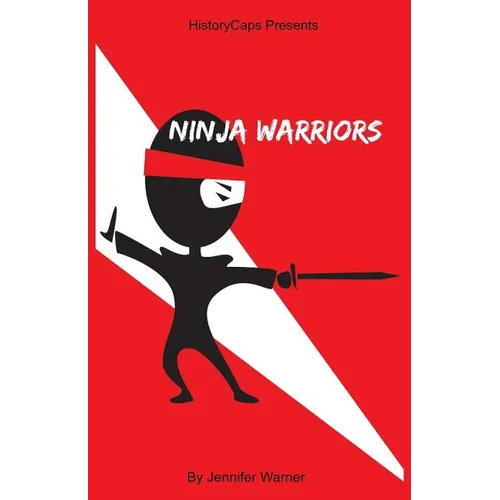 Ninja Warrior: 10 Ninjas That Changed History