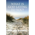 WHAT IS GOD SAYING TO YOU? A Journey Through The Book of Proverbs