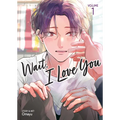 Wait, I Love You Vol. 1