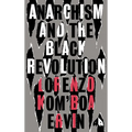 Anarchism and the Black Revolution: The Definitive Edition