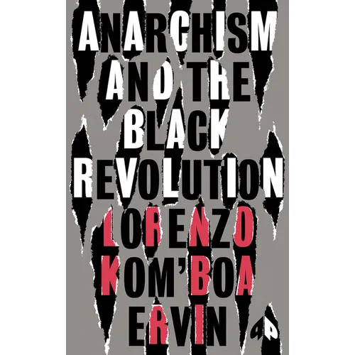 Anarchism and the Black Revolution: The Definitive Edition
