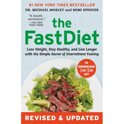 The Fastdiet - Revised & Updated: Lose Weight, Stay Healthy, and Live Longer with the Simple Secret of Intermittent Fasting