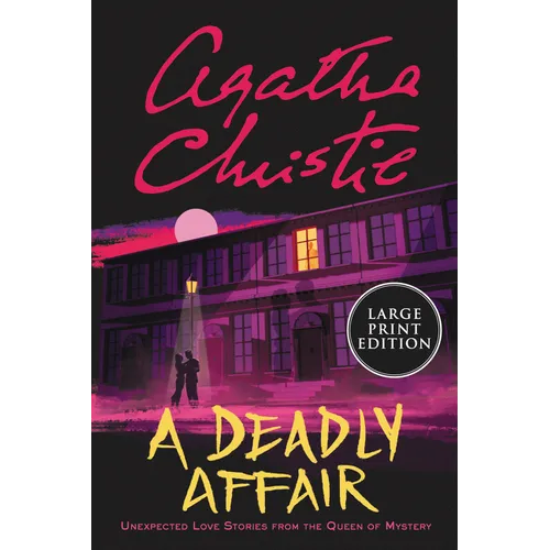A Deadly Affair: Unexpected Love Stories from the Queen of Mystery