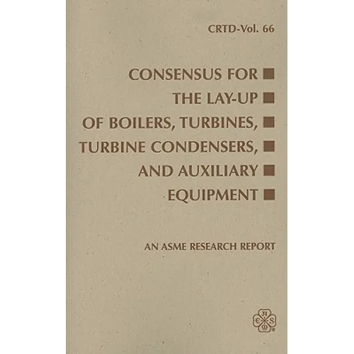 Consensus for the Lay-Up of Boilers: Turbines, Turbine Condensers, and Auxiliary Equipment