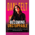 Becoming Unstoppable: The Playbook for Creatives and Entrepreneurs
