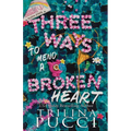 Three Ways to Mend a Broken Heart