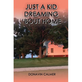Just A Kid Dreaming 'Bout Home