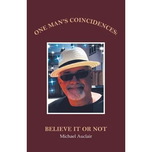 One Man's Coincidences: Believe It or Not