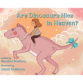 Are Dinosaurs Nice in Heaven?