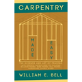 Carpentry Made Easy - The Science and Art of Framing - With Specific Instructions for Building Balloon Frames, Barn Frames, Mill Frames, Warehouses, C