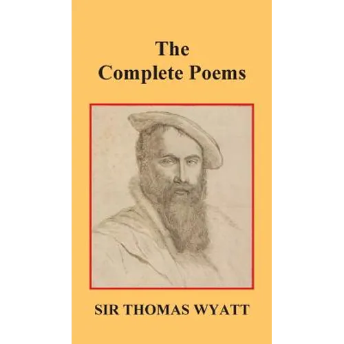 The Complete Poems of Thomas Wyatt