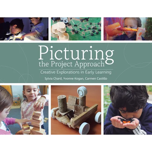 Picturing the Project Approach: Creative Explorations in Early Learning