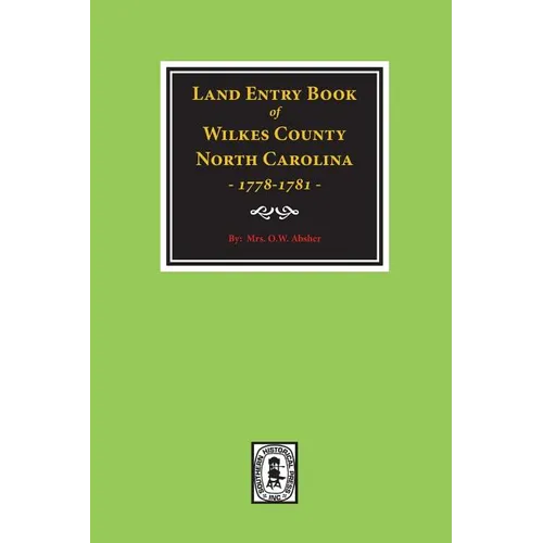Wilkes County, North Carolina Land Entry Book, 1778-1781.