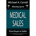 Moving Up to Medical Sales