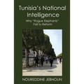 Tunisia's National Intelligence: Why "Rogue Elephants" Fail to Reform