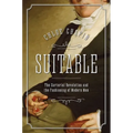 Suitable: The Sartorial Revolution and the Fashioning of Modern Men