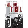 Kill for Thrill: The Crime Spree That Rocked Western Pennsylvania