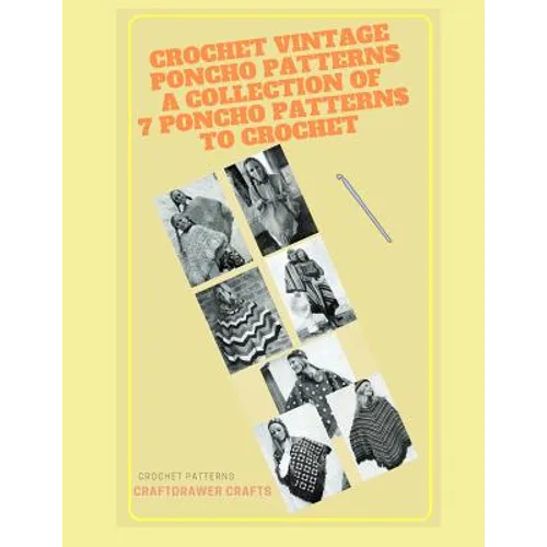 Crochet Vintage Poncho Patterns A Collection of 7 Poncho Patterns to Crochet
