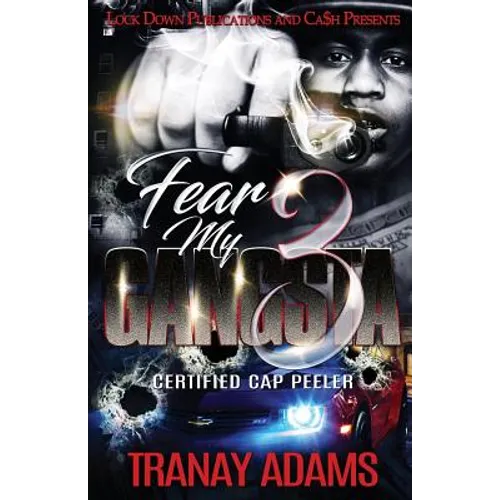 Fear My Gangsta 3: Certified Cap Peeler