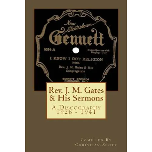 Rev. J. M. Gates & His Sermons A Discography 1926 - 1941: Christian Scott