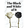 The Black and White of It