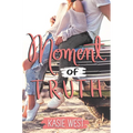 Moment of Truth