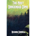The Most Dangerous Game: A Classic Tale of Survival, Suspense, and the Hunter Hunted