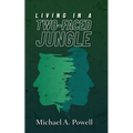 Living In A Two-Faced Jungle