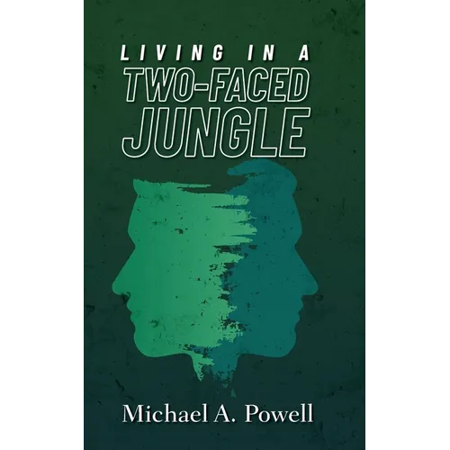 Living In A Two-Faced Jungle