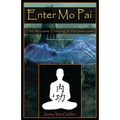Enter Mo Pai: The Ancient Training of the Immortals