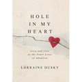 Hole in My Heart: Love and Loss in the Fault Lines of Adoption