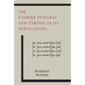 The Fourier Integral and Certain of Its Applications