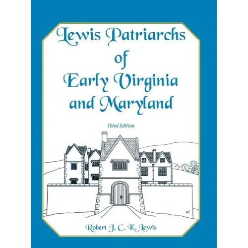 Lewis Patriarchs of Early Virginia and Maryland, Third Edition