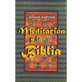 Meditacion y la Biblia/ Meditation and the Bible (Spanish Edition)