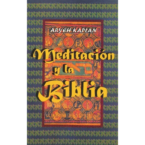 Meditacion y la Biblia/ Meditation and the Bible (Spanish Edition)