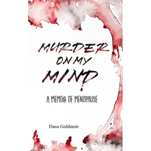 Murder on my Mind: A Memoir of Menopause