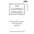 An Agorist Primer