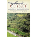 Unplanned Odyssey: A Memoir of Wartime Survival